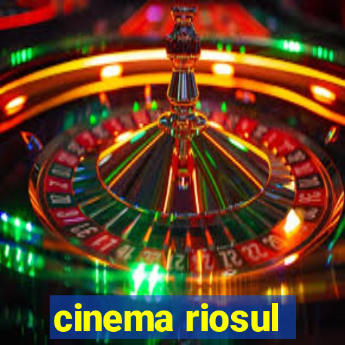 cinema riosul